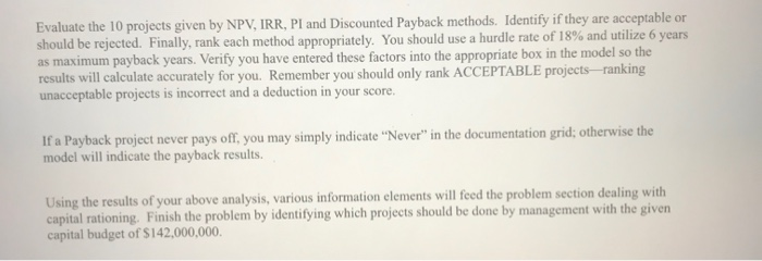 Evaluate the 10 projects given by NPV, IRR, PI and Discounted