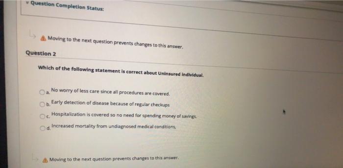  Question Completion Status: 4. Moving to the next question prevents changes