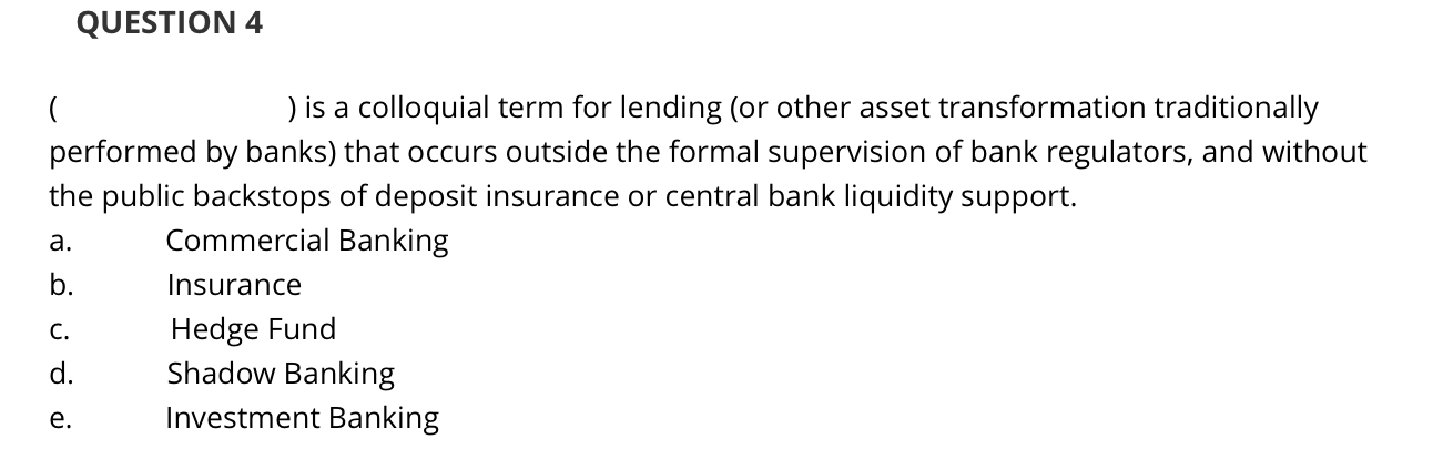  QUESTION 4 () is a colloquial term for lending (or other