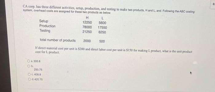 answer this please CA corp. has three different activities, setup, production, and