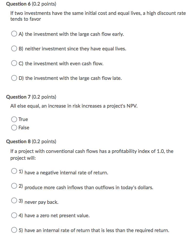  Question 6 (0.2 points) If two investments have the same initial