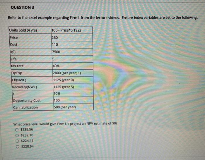 FINANCE HELP PLEASE QUESTION 3 Refer to the excel example regarding Firm