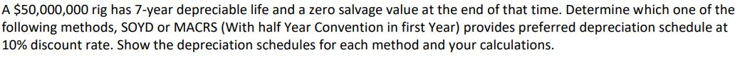  A $50,000,000 rig has 7-year depreciable life and a zero salvage