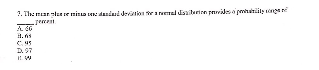  7. The mean plus or minus one standard deviation for a