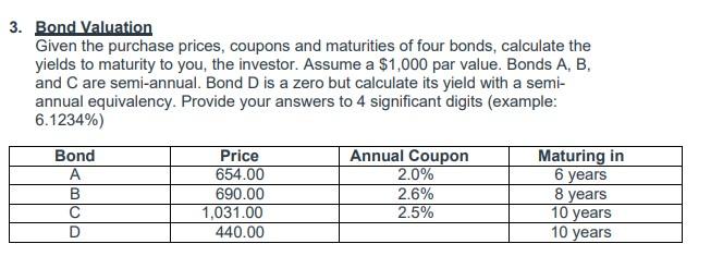 PLEASE FILL THE PROVIDED EXCEL TEMPLATE!!! 3. Bond Valuation Given the purchase