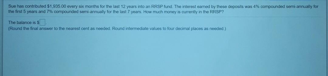 please provide this answer Sue has contributed $1,935.00 every six months