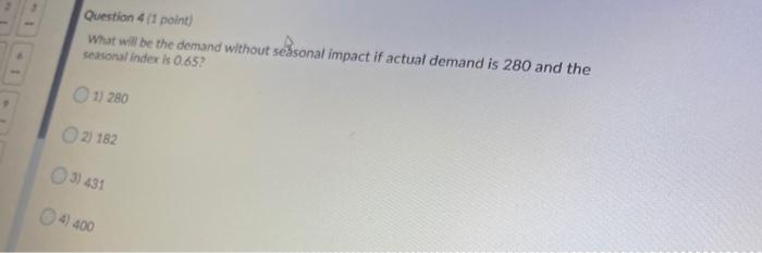  Question 4 11 point) What will be the demand without seasonal