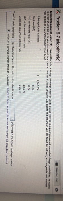  Problem 6-7 (algorithmic) in a covered interest arbitrage between U.S. dollars