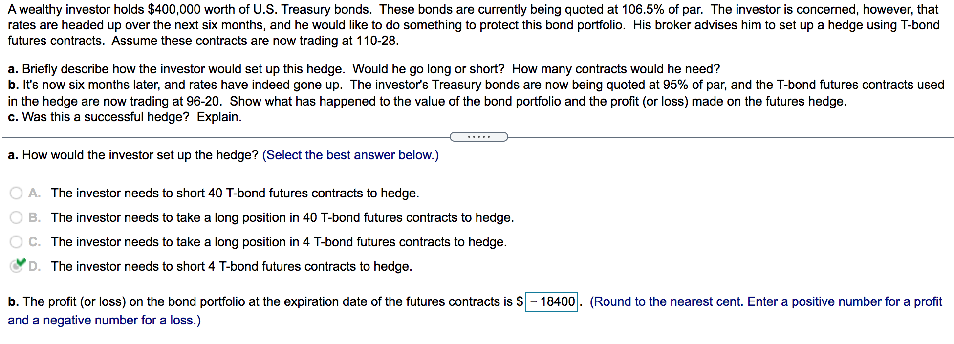 Please Answer Question B and C: B) It's now six months later,