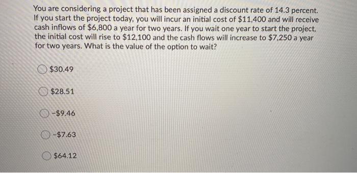  You are considering a project that has been assigned a discount