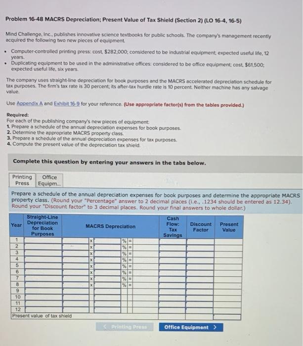 Please show step by step workings for both. Problem 16-48 MACRS Depreciation: