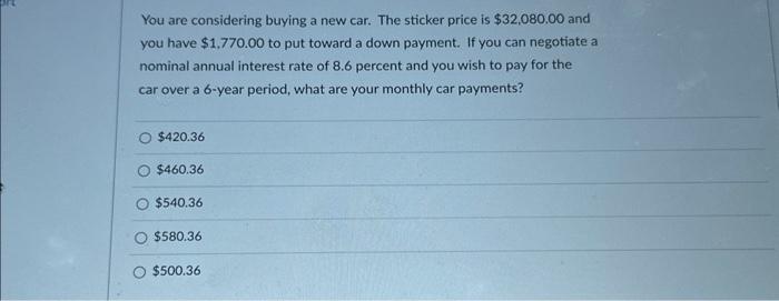 please a seer quickly You are considering buying a new car. The