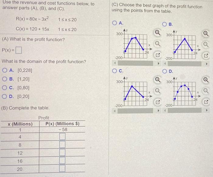  Please answer A, B, and C. Use the revenue and cost