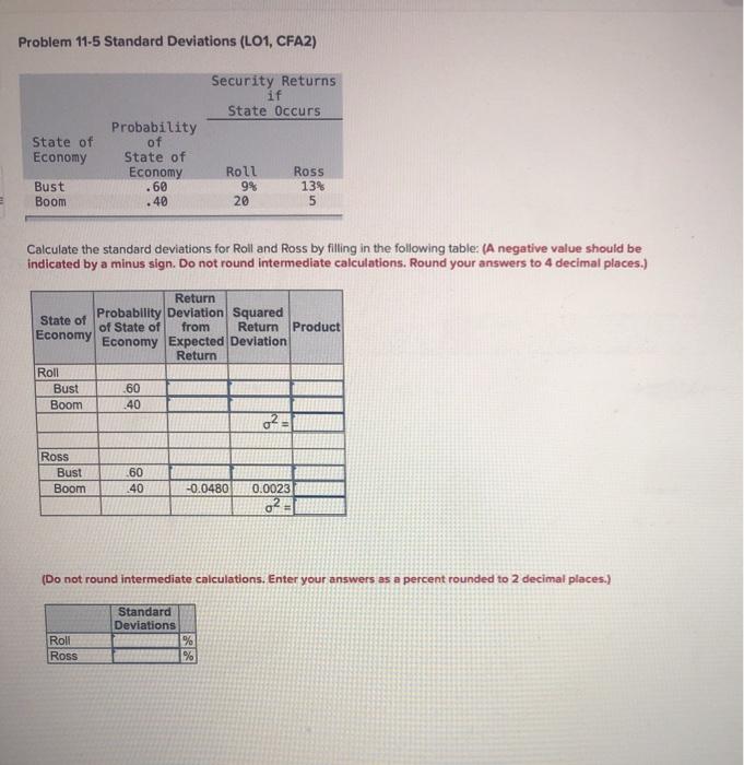  Problem 11-5 Standard Deviations (L01, CFA2) Security Returns if State Occurs