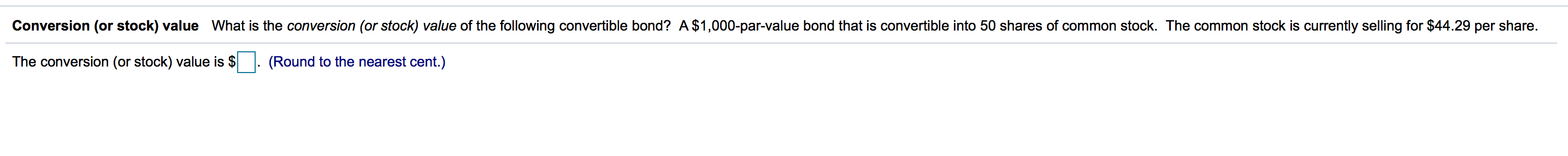  Conversion (or stock) value What is the conversion (or stock) value