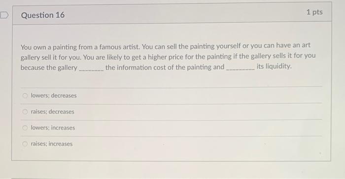 please helllpp ;) D Question 16 1 pts You own a painting