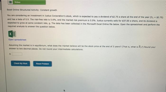  Video Excel Online Structured Activity: Constant growth You are considering an