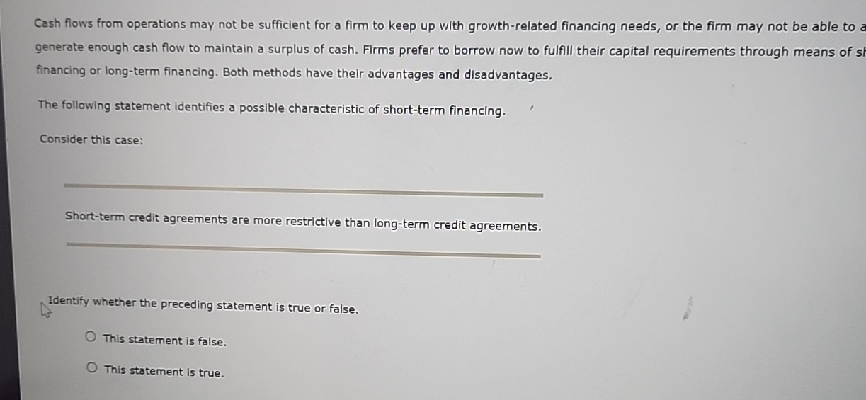 Cash flows from operations may not be sufficient for a firm