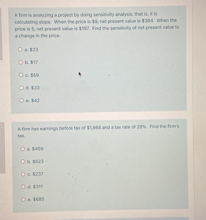  A firm is analyzing a project by doing sensitivity analysis; that