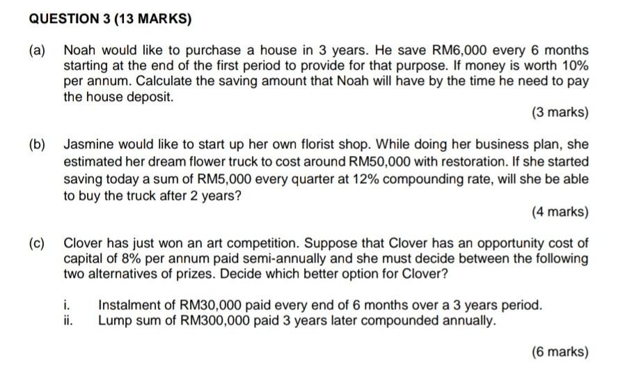  please helpvwith this QUESTION 3 (13 MARKS) (a) Noah would like