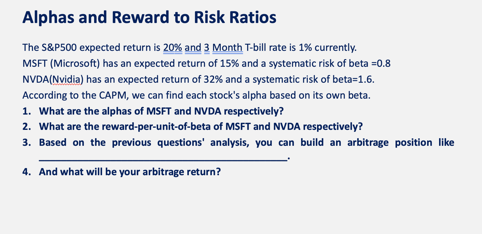 Please solve NOT using excel. Alphas and Reward to Risk Ratios The