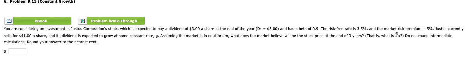  6. Problem 9.13 (Constant Growth) eBook Problem Walk-Through You are considering