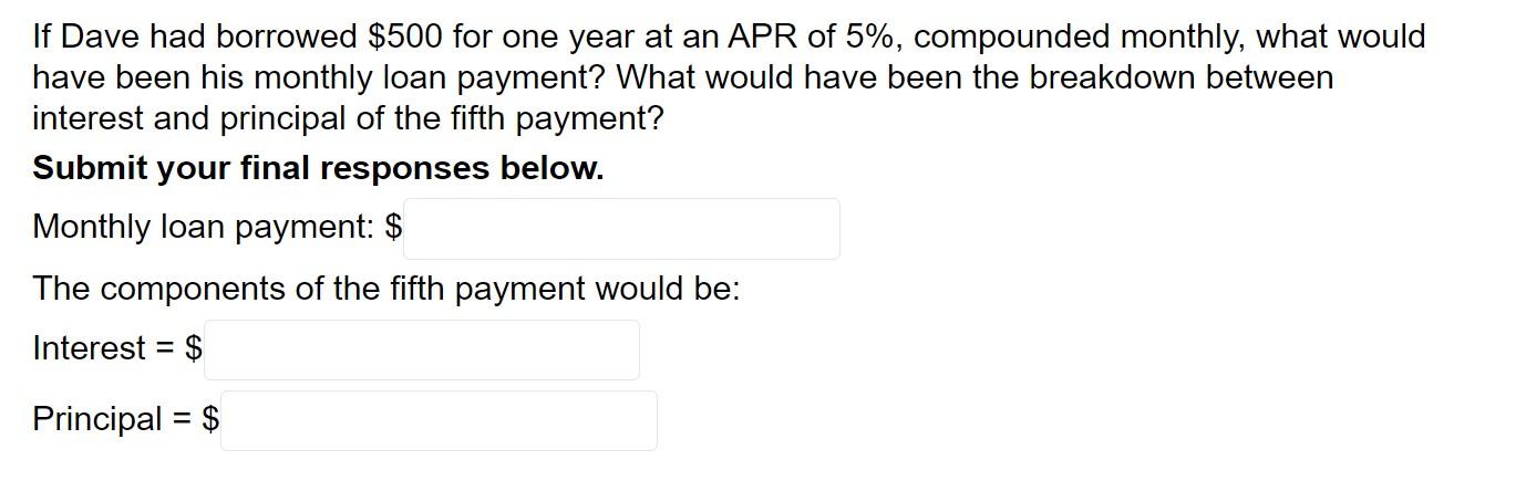 Please provide steps If Dave had borrowed $500 for one year at