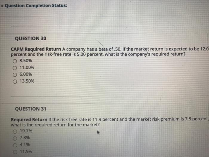  * Question Completion Status: QUESTION 30 CAPM Required Return A company