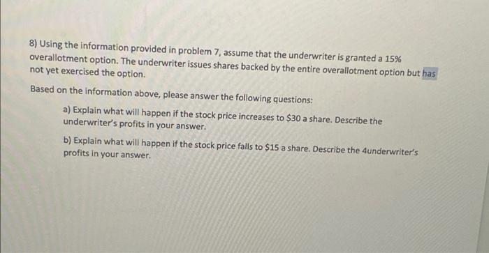  8) Using the information provided in problem 7, assume that the