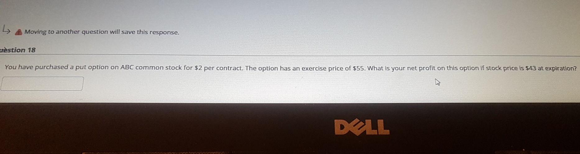  L Moving to another question will save this response. uestion 18