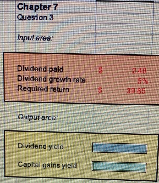  Chapter 7 Question 3 Input area: Dividend paid Dividend growth rate