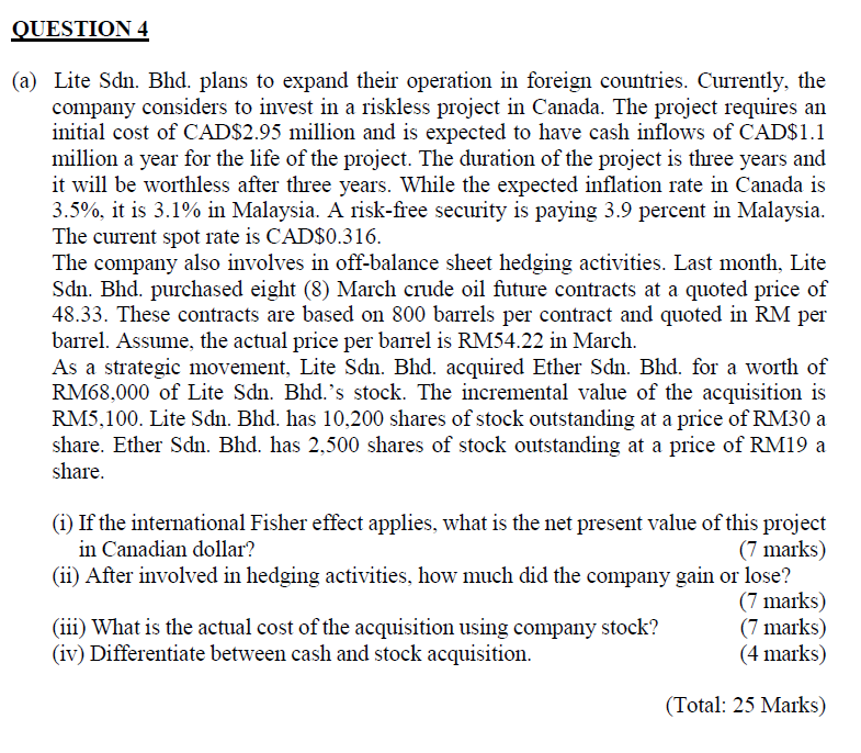  NO HANDWRITINGS PLEASE QUESTION 4 (a) Lite Sdn. Bhd. plans to