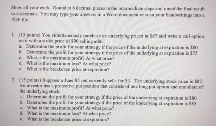 Please attach work if possible. Thank you!! Show all your work. Round