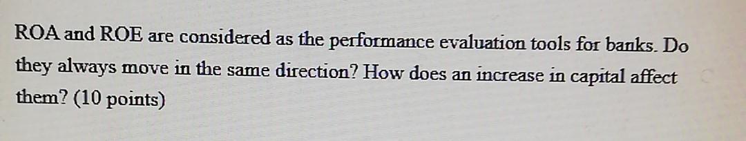 ROA and ROE are considered as the performance evaluation tools for