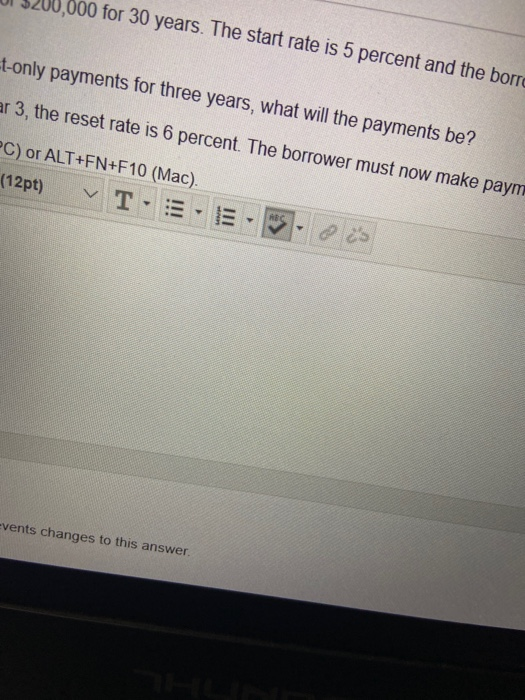 35 10 points aven An interest-only ARM is made for $200,000 for