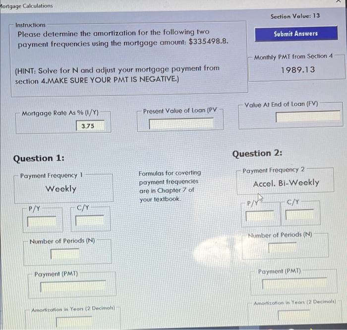  Mortgage Calculations Section Value: 13 Instructions Please determine the amortization for