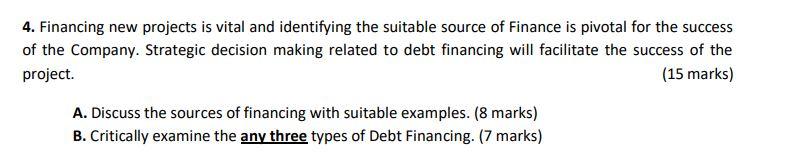  4. Financing new projects is vital and identifying the suitable source