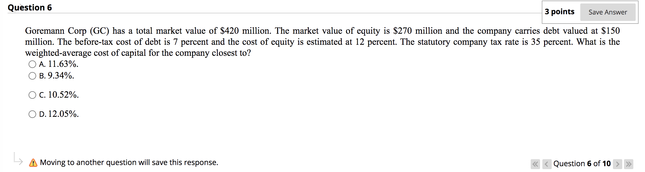 Question 6 3 points Save Answer Goremann Corp (GC) has a
