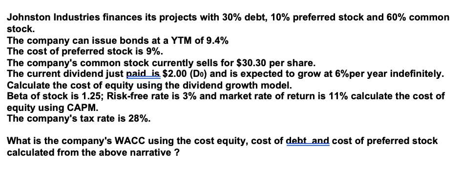 please use excel Johnston Industries finances its projects with 30% debt,