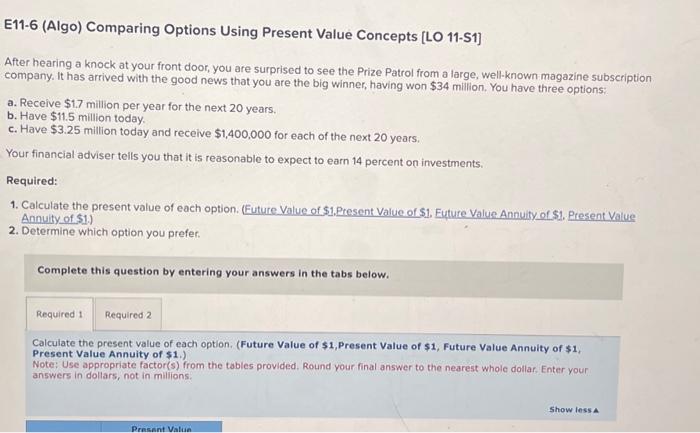 Comparing Options Using Present Value Concepts [LO 11-S1] After hearing a knock