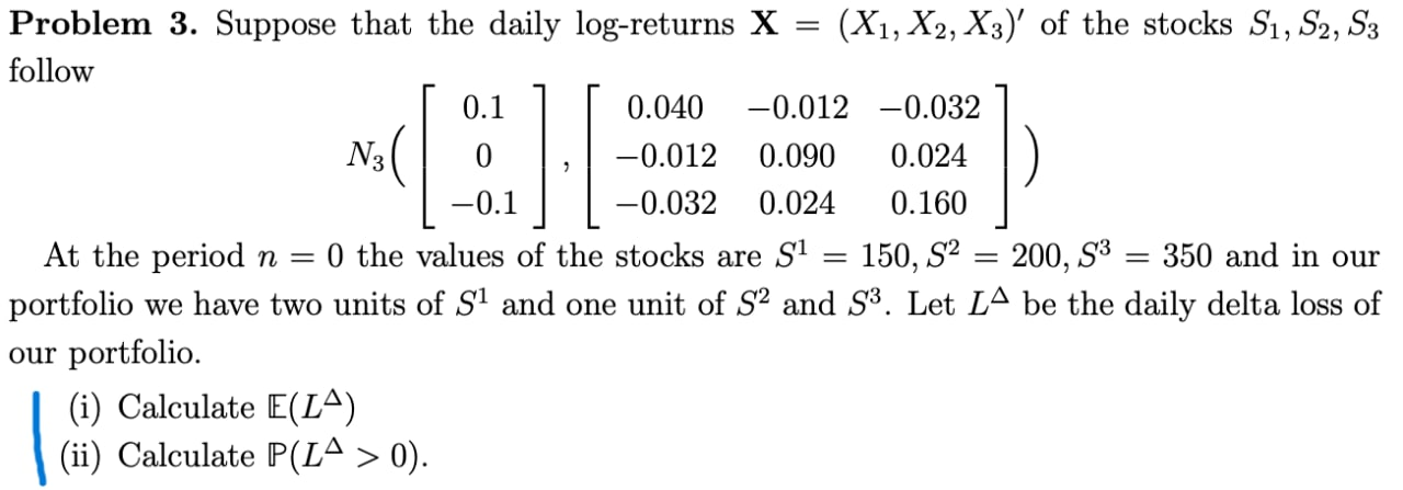  = m () Problem 3. Suppose that the daily log-returns X
