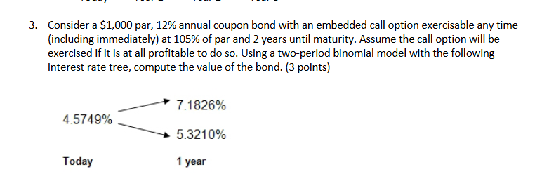  Consider a $1,000 par, 12% annual coupon bond with an embedded