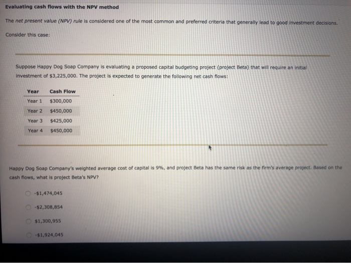  Evaluating cash flows with the NPV method The net present value