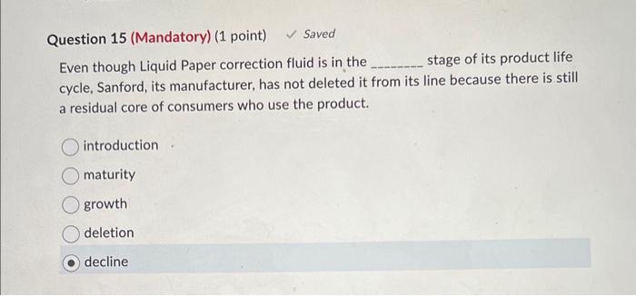  Even though Liquid Paper correction fluid is in the stage of