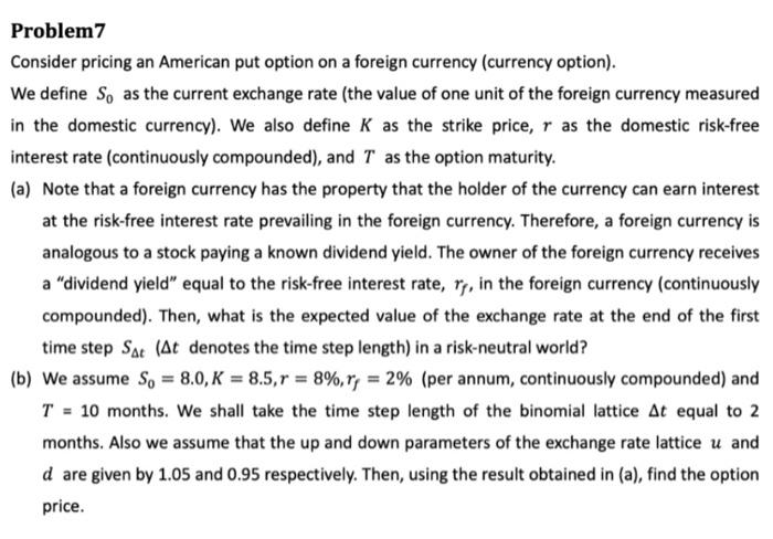  Problem 7 Consider pricing an American put option on a foreign