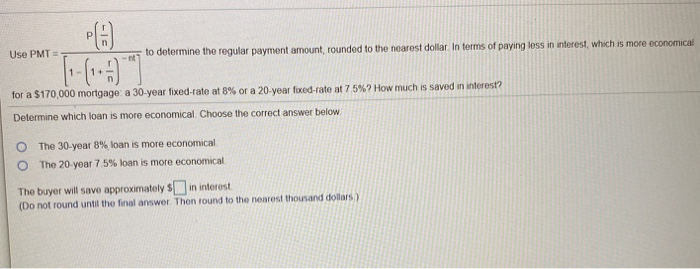  Use PMT to determine the regular payment amount, rounded to the