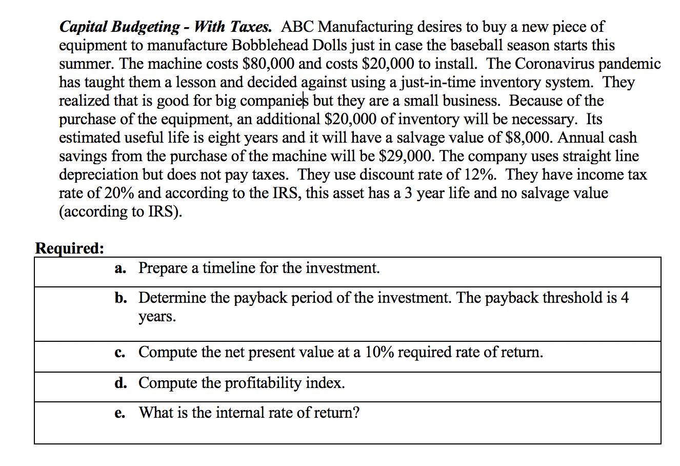 This question has different components, please answer a-e. (Please type answers). Capital