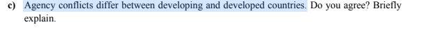  c) Agency conflicts differ between developing and developed countries. Do you