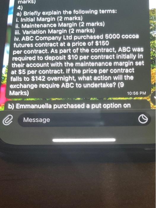  marks) 4) a) Briefly explain the following terms: i. Initial Margin