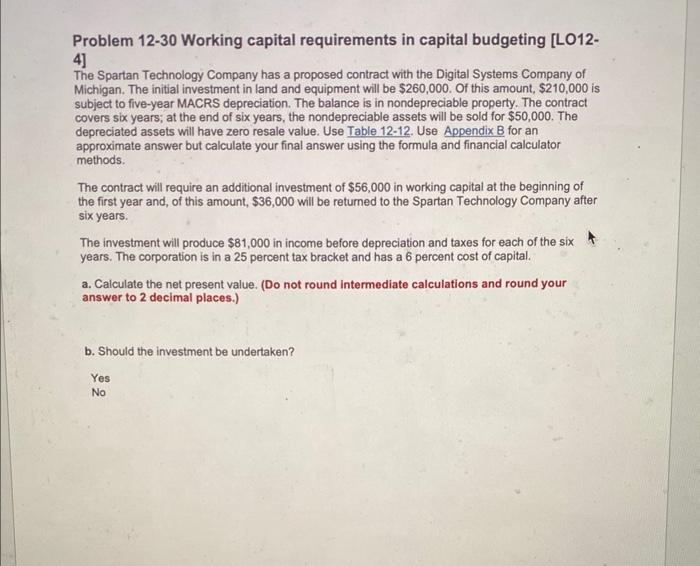  Problem 12-30 Working capital requirements in capital budgeting [LO124] The Spartan